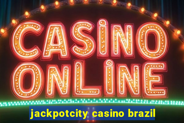 jackpotcity casino brazil